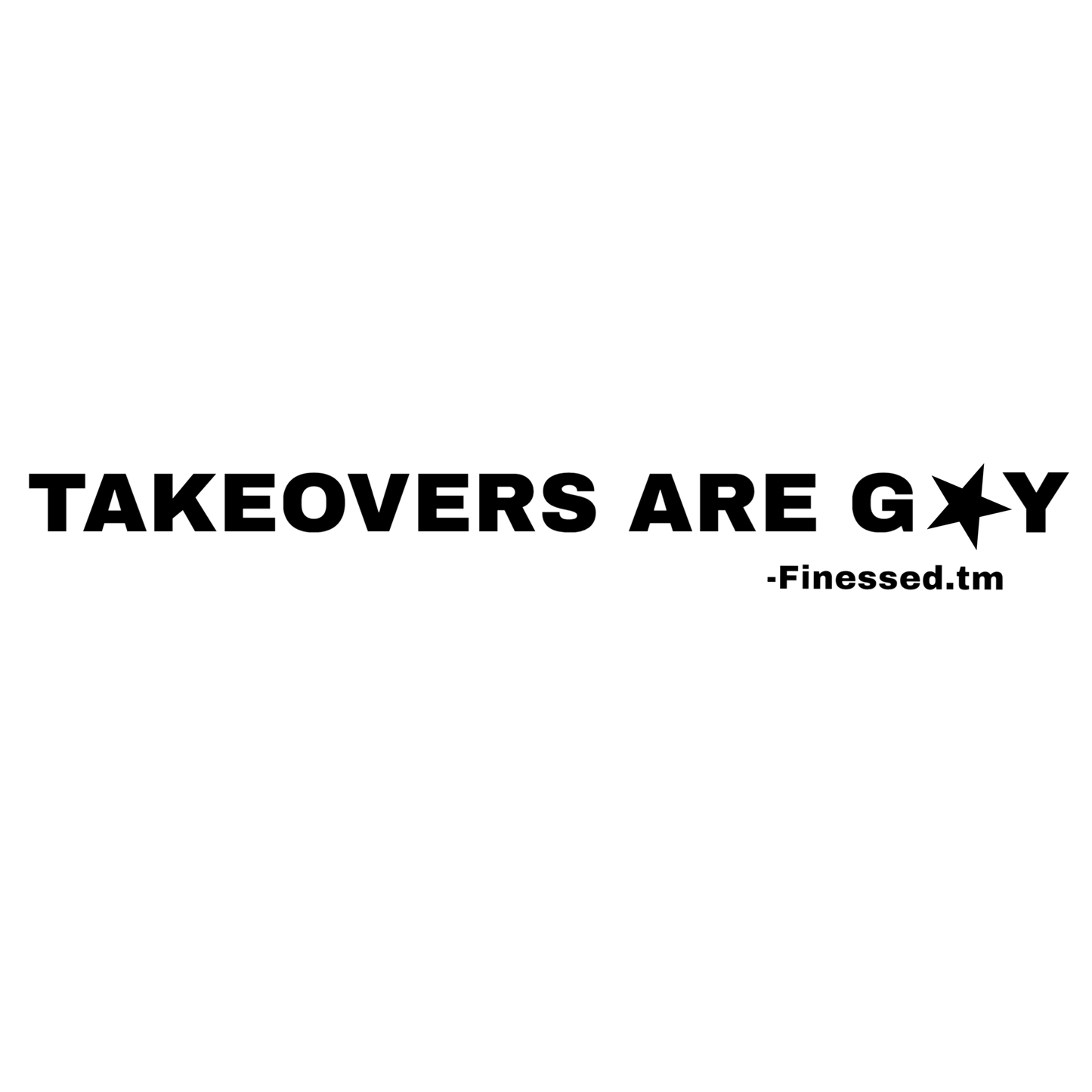Takeovers Are G*Y